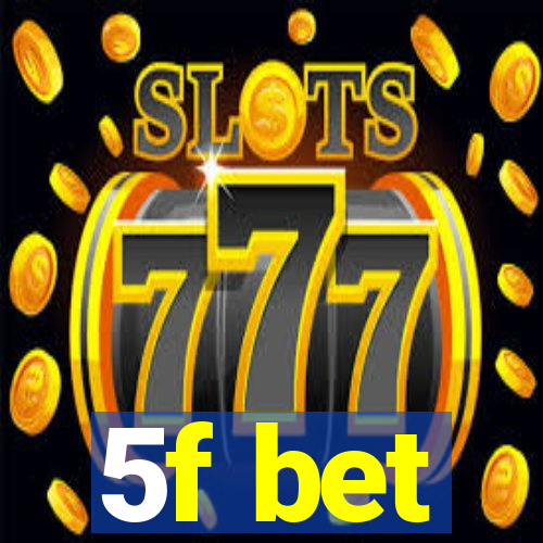 5f bet